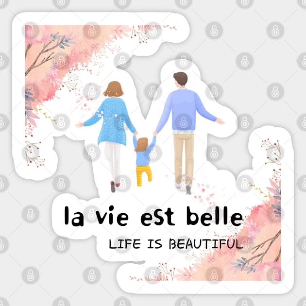 la vie est belle,LIFE IS BEAUTIFUL  Sticker by zzzozzo